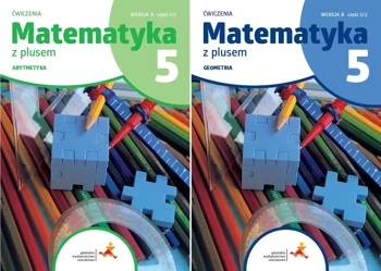 Matematyka z plusem 5 Ćwiczenia 1-2 GWO WERSJA B Arytmetyka + Geometria - M. Dobrowolska, Z. Bolałek, S. Wojtan