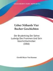 Ueber Nithards Vier Bucher Geschichten - Von Knonau Gerold Meyer