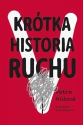 Krótka historia Ruchu - Petra Hulova