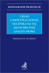 Układ a niewypłacalność dłużnika na tle ekonomicznej analizy prawa - Przemysław Mogiełka