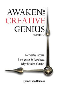 Awaken the Creative Genius Within - Lynne Evan Hoinash
