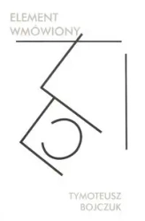 Element wmówiony - Tymoteusz Bojczuk