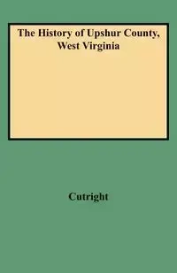 History of Upshur County, West Virginia - William Bernard Cutright