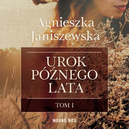 audiobook Urok późnego lata. Tom I - Agnieszka Janiszewska