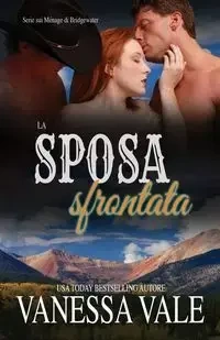 La sposa sfrontata - Vanessa Vale
