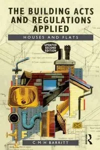 The Building Acts and Regulations Applied - Barritt C.M.H.