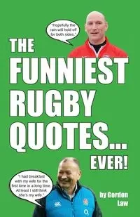 The Funniest Rugby Quotes... Ever! - Gordon Law