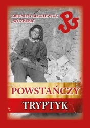 Powstańczy tryptyk w.3 - Zbigniew Blichewicz "Szczerba"