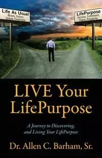LIVE Your LifePurpose - Dr Allen Barham Sr C