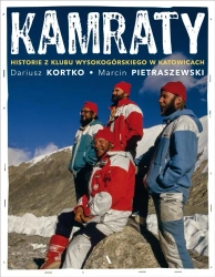 Kamraty. Historie z Klubu Wysokogórskiego... - Dariusz Kortko, Marcin Pietraszewski