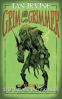 The Grasping Goblin - Ian Irvine