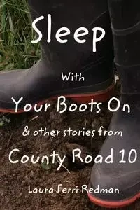 Sleep With Your Boots On - Laura Redman Ferri