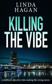 Killing The Vibe - Linda Hagan