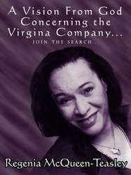 A Vision From God Concerning the Virginia Company..... - Regenia McQueen-Teasley