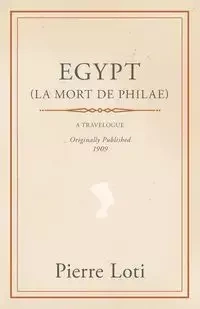 Egypt (La Mort De Philae) - Pierre Loti