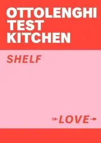 Ottolenghi Test Kitchen Shelf Love - Murad Noor, Ottolenghi Yotam