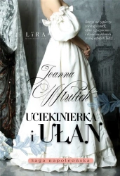 Uciekinierka i ułan - Joanna Wtulich