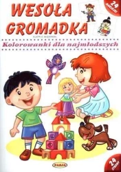 Kolorowanki dla najmł. - Wesoła gromadka PASJA - praca zbiorowa
