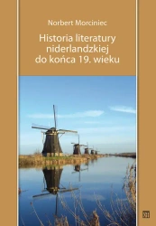 Historia literatury niderlandzkiej do końca 19 wieku - Norbert Morciniec