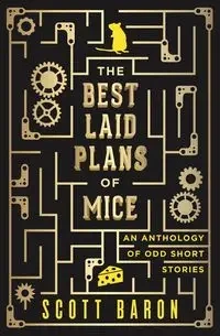 The Best Laid Plans of Mice - Scott Baron