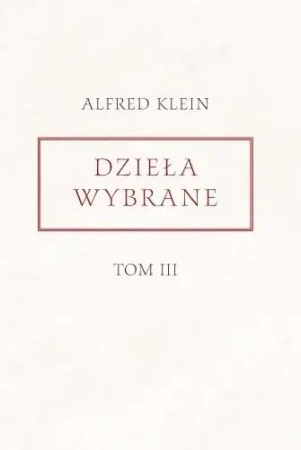 Dzieła wybrane T.3 - Alfred Klein