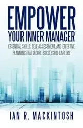 Empower Your Inner Manager - Mackintosh Ian R.