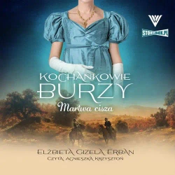 audiobook Kochankowie Burzy. Tom 4. Martwa cisza - Elżbieta Gizela Erban