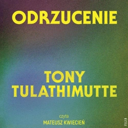 audiobook Odrzucenie - Tony Tulathimutte