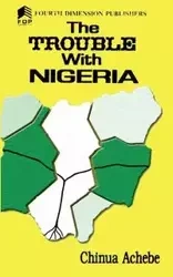 The Trouble with Nigeria - Achebe Chinua