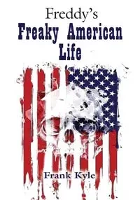 Freddy's Freaky American Life - 2019 edition - Kyle Frank