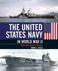 The United States Navy in World War II - Mark E. Stille