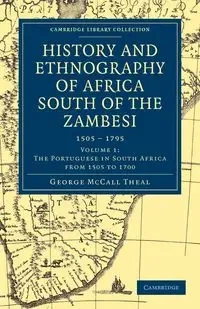 History and Ethnography of Africa South of the Zambesi - Volume 1 - George Theal McCall