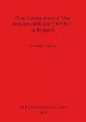 Plant Environment of Man between 6000 and 2000 B.C. in Bulgaria - Popova Tzvetana