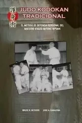 Judo Kodokan Tradicional. EL método de defensa personal de Kyuzo Mifune 10ºdan - Bruce Bethers R