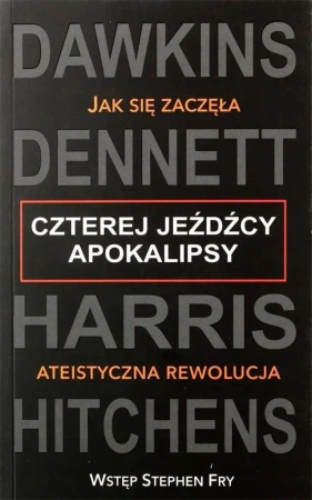 Czterej jeźdźcy apokalipsy - Dawkins Dennett, Harris Hitchens