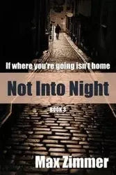 Not into Night - Max Zimmer A