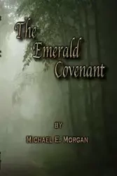 The Emerald Covenant - E. Morgan Michael