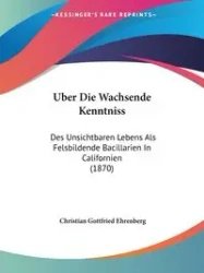 Uber Die Wachsende Kenntniss - Christian Ehrenberg Gottfried