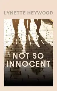 NOT SO INNOCENT - Lynette Heywood