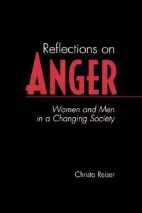 Reflections on Anger - Christa Reiser