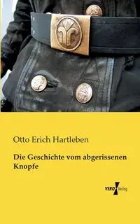 Die Geschichte vom abgerissenen Knopfe - Otto Erich Hartleben