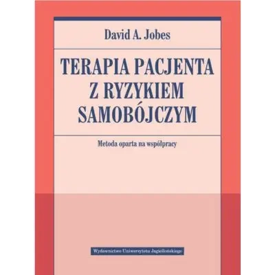 Terapia pacjenta z ryzykiem samobójczym - David A. Jobes
