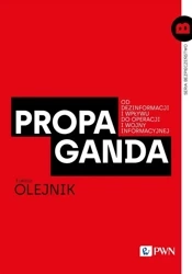 Propaganda. Od dezinformacji i wpływu do... - Łukasz Olejnik