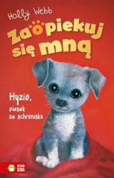 Zaopiekuj się mną. Hyzio, piesek ze schroniska - Holly Webb, Williams Sophy, Patryk Dobrowolski