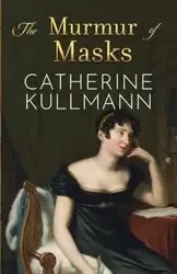 The Murmur of Masks - Catherine Kullmann