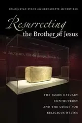 Resurrecting the Brother of Jesus - Ryan Byrne