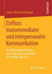 Einfluss massenmedialer und interpersonaler Kommunikation - Hoffmann Anne-Christin