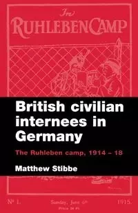 British civilian internees in Germany - Matthew Stibbe