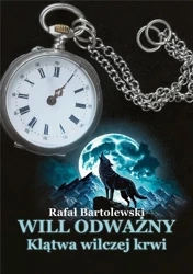 Will odważny. Klątwa wilczej krwi - Rafał Bartolewski