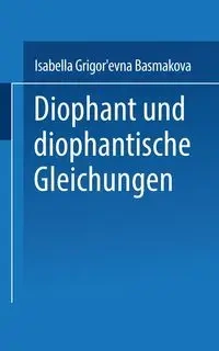 Diophant Und Diophantische Gleichungen - Basmakova